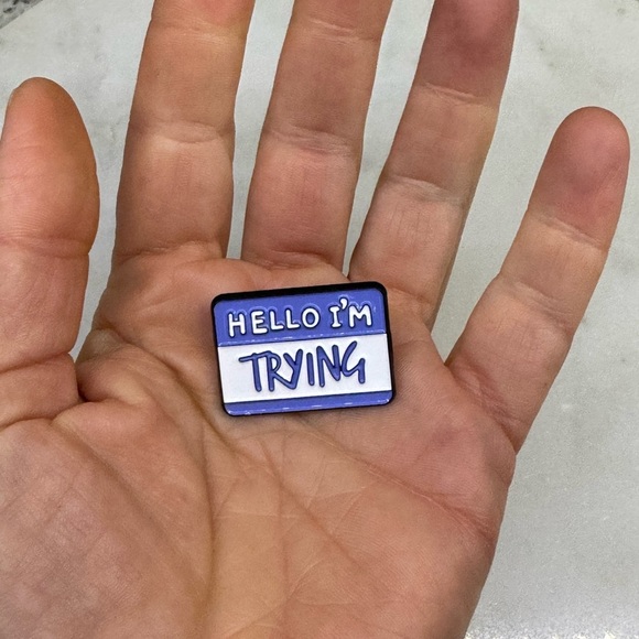 3/$15 Hello I’m Trying Nametag Pin Brooch - Picture 3 of 6